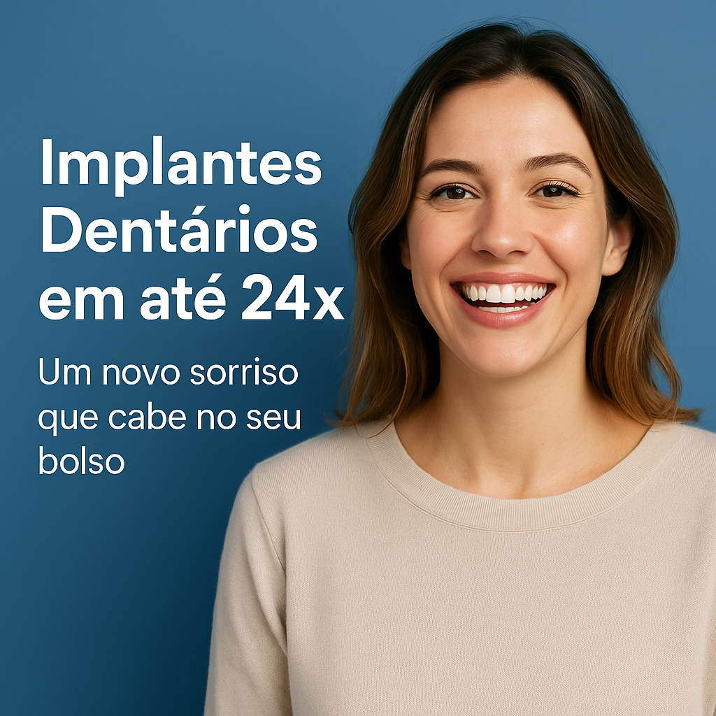 implante-24x-um-novo-sorriso-que-cabe-no-seu-bolso